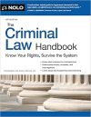 Criminal Law Handbook, The: Know Your Rights, Survive the System Eighteenth Edition