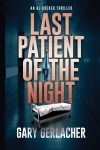 Last Patient of the Night: An AJ Docker Thriller (An AJ Docker and Banshee Thriller) Paperback – December 6, 2023