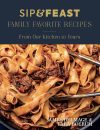Sip & Feast: Family Favorite Recipes Hardcover – November 25, 2025